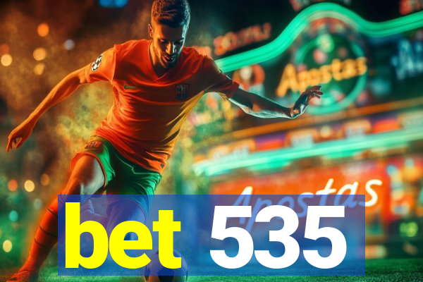 bet 535